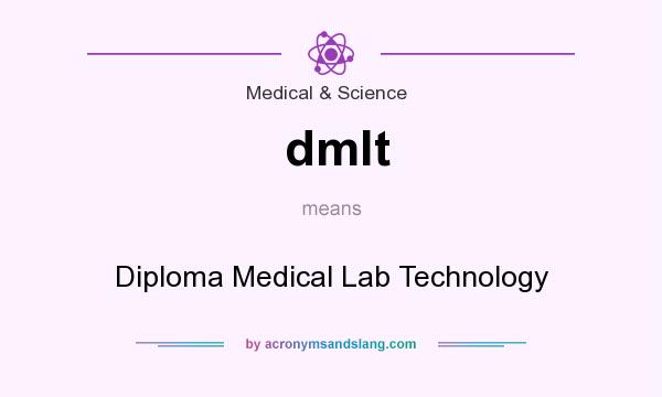 What does dmlt mean? It stands for Diploma Medical Lab Technology