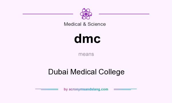 What does dmc mean? It stands for Dubai Medical College