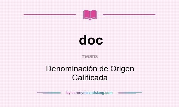 What does doc mean? It stands for Denominación de Origen Calificada