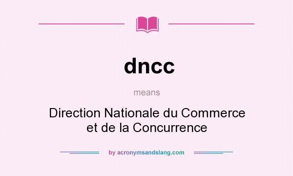What does dncc mean? It stands for Direction Nationale du Commerce et de la Concurrence