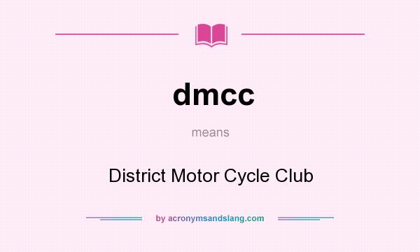 What does dmcc mean? It stands for District Motor Cycle Club