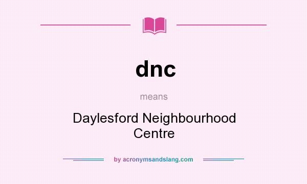 What does dnc mean? It stands for Daylesford Neighbourhood Centre