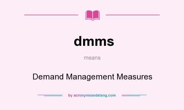 What does dmms mean? It stands for Demand Management Measures