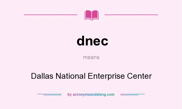What does dnec mean? It stands for Dallas National Enterprise Center