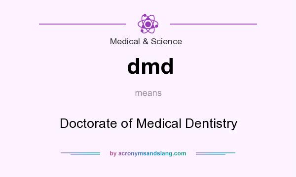 What does dmd mean? It stands for Doctorate of Medical Dentistry