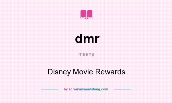 What does dmr mean? It stands for Disney Movie Rewards