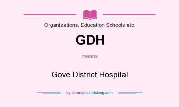 What does GDH mean? It stands for Gove District Hospital