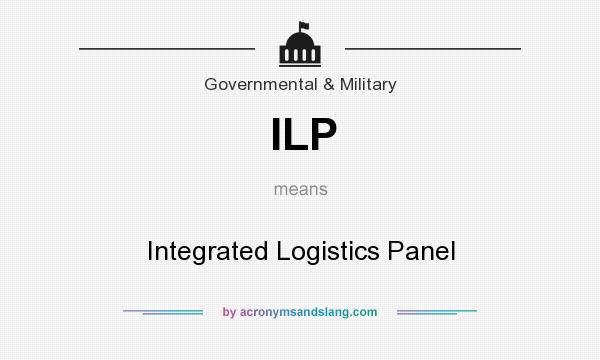 What does ILP mean? It stands for Integrated Logistics Panel