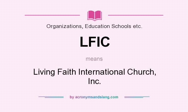 What does LFIC mean? It stands for Living Faith International Church, Inc.