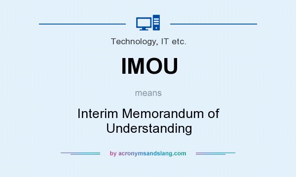 What does IMOU mean? It stands for Interim Memorandum of Understanding