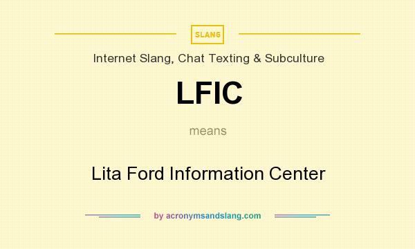 What does LFIC mean? It stands for Lita Ford Information Center
