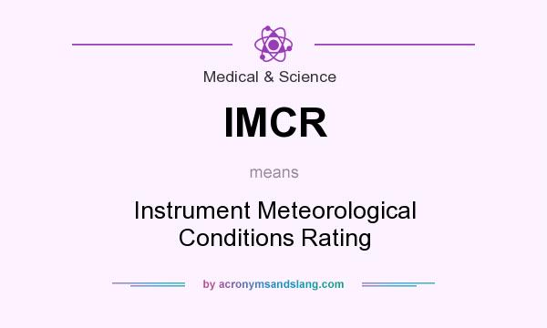 What does IMCR mean? It stands for Instrument Meteorological Conditions Rating