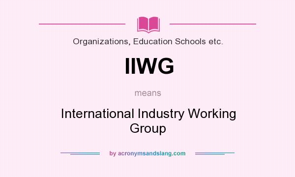 What does IIWG mean? It stands for International Industry Working Group