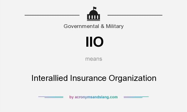 What does IIO mean? It stands for Interallied Insurance Organization