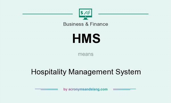 What does HMS mean? It stands for Hospitality Management System