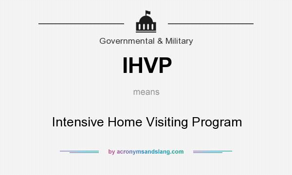 What does IHVP mean? It stands for Intensive Home Visiting Program