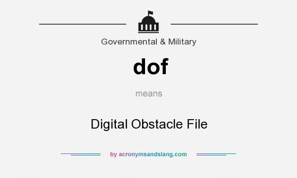 What does dof mean? It stands for Digital Obstacle File