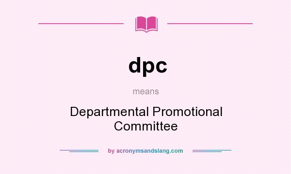 What does dpc mean? It stands for Departmental Promotional Committee