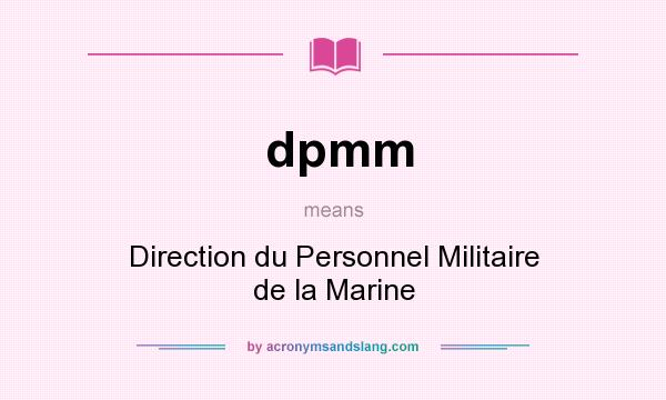 What does dpmm mean? It stands for Direction du Personnel Militaire de la Marine