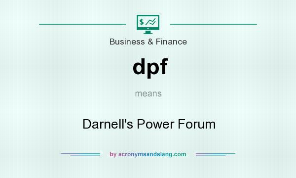 What does dpf mean? It stands for Darnell`s Power Forum