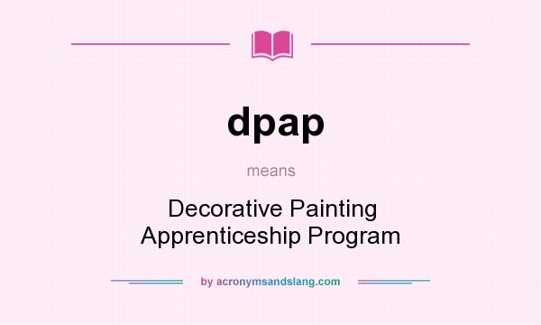 What does dpap mean? It stands for Decorative Painting Apprenticeship Program