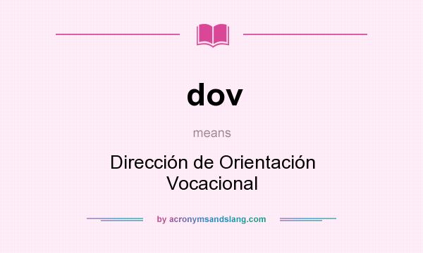 What does dov mean? It stands for Dirección de Orientación Vocacional