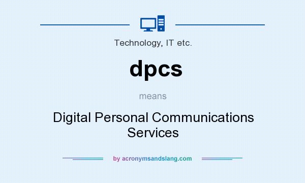What does dpcs mean? It stands for Digital Personal Communications Services