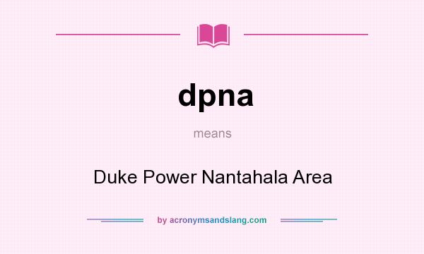 What does dpna mean? It stands for Duke Power Nantahala Area