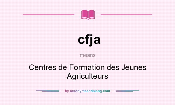 What does cfja mean? It stands for Centres de Formation des Jeunes Agriculteurs