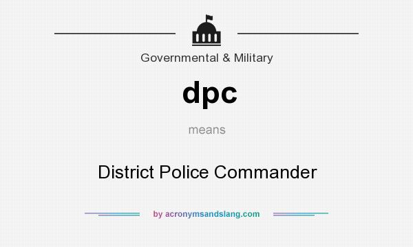 What does dpc mean? It stands for District Police Commander