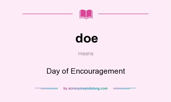 What does doe mean? It stands for Day of Encouragement