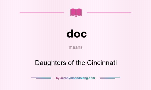 What does doc mean? It stands for Daughters of the Cincinnati