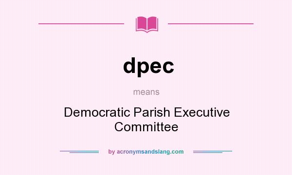 What does dpec mean? It stands for Democratic Parish Executive Committee