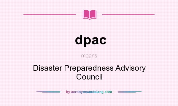 What does dpac mean? It stands for Disaster Preparedness Advisory Council