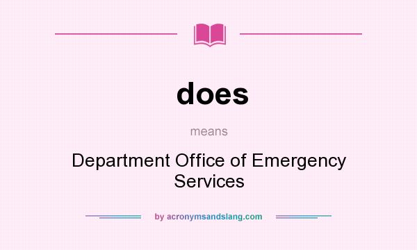 What does does mean? It stands for Department Office of Emergency Services