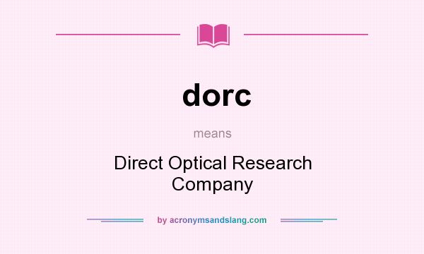What does dorc mean? It stands for Direct Optical Research Company