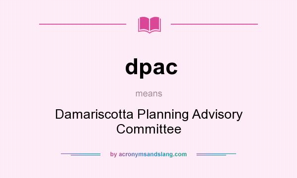 What does dpac mean? It stands for Damariscotta Planning Advisory Committee