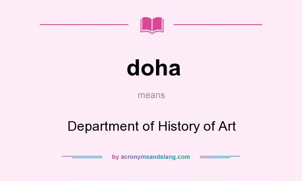 What does doha mean? It stands for Department of History of Art