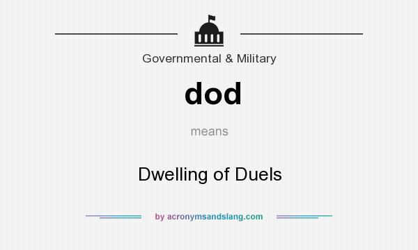 What does dod mean? It stands for Dwelling of Duels