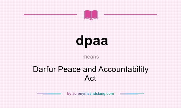 What does dpaa mean? It stands for Darfur Peace and Accountability Act