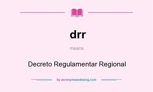 What does drr mean? It stands for Decreto Regulamentar Regional