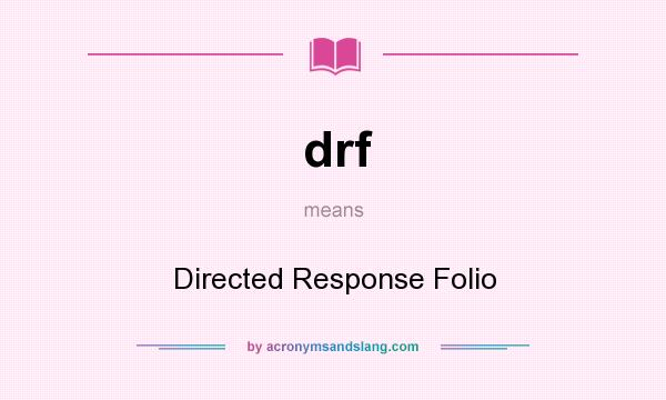 What does drf mean? It stands for Directed Response Folio
