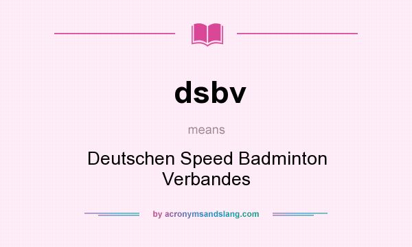 What does dsbv mean? It stands for Deutschen Speed Badminton Verbandes