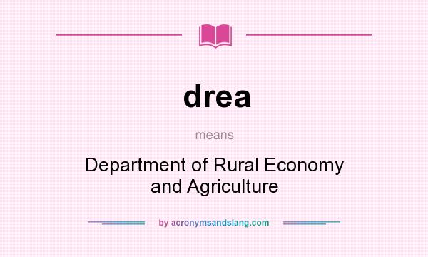 What does drea mean? It stands for Department of Rural Economy and Agriculture