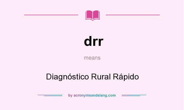 What does drr mean? It stands for Diagnóstico Rural Rápido