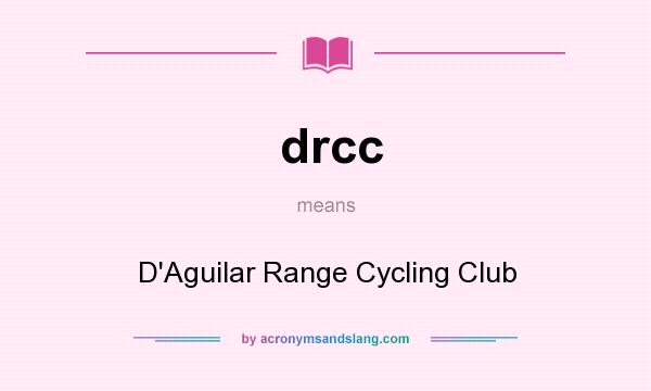 What does drcc mean? It stands for D`Aguilar Range Cycling Club