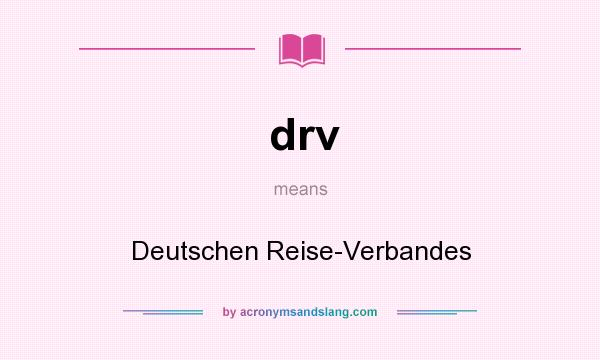 What does drv mean? It stands for Deutschen Reise-Verbandes