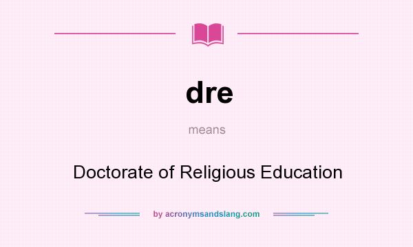 What does dre mean? It stands for Doctorate of Religious Education