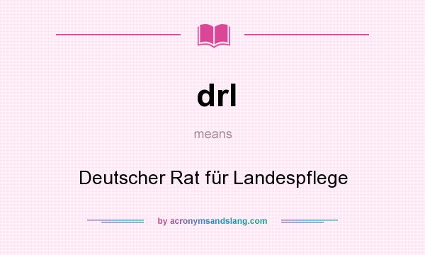 What does drl mean? It stands for Deutscher Rat für Landespflege
