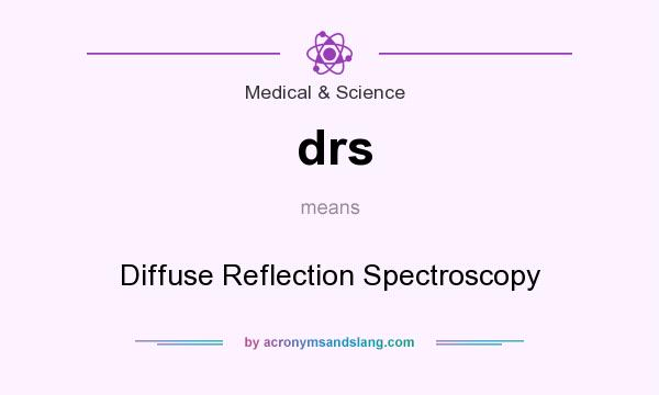 What does drs mean? It stands for Diffuse Reflection Spectroscopy